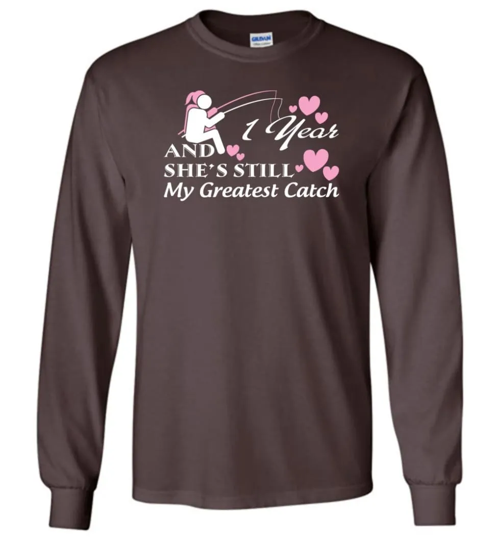 1 Wedding Anniversary Year She Still My Greatest Catch Long Sleeve T-Shirt