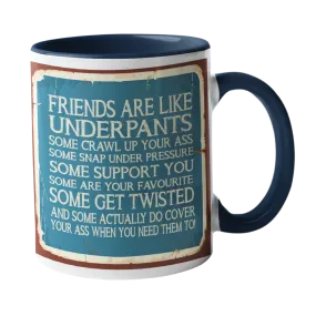 Friends are like underpants Humour Mug